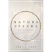 Nature Speaks: May We Listen