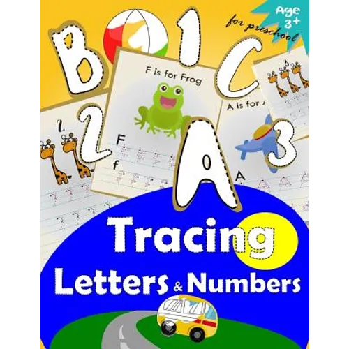 Tracing Letters and Numbers for Preschool: Kindergarten Tracing Workbook