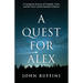 A Quest for Alex: A Courageous Journey of Triumphs, Tears, and the Power of International Adoption