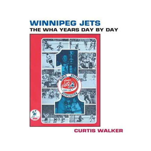 Winnipeg Jets: The WHA Years Day By Day