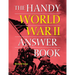 The Handy World War II Answer Book