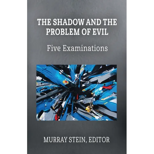 The Shadow and the Problem of Evil: Five Examinations