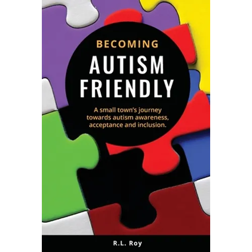Becoming Autism Friendly: A small town's journey towards autism awareness, acceptance and inclusion.