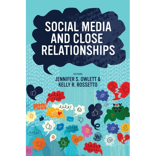 Social Media and Close Relationships