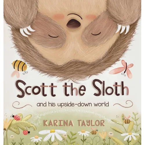 Scott the Sloth: And his upside down world