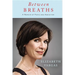 Between Breaths: A Memoir of Panic and Addiction