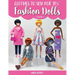 Clothes To Sew For 11 1/2" Fashion Dolls, Volume 1