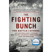 The Fighting Bunch: The Battle of Athens and How World War II Veterans Won the Only Successful Armed Rebellion Since the Revolution