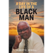 A Day in the Life of a Black Man