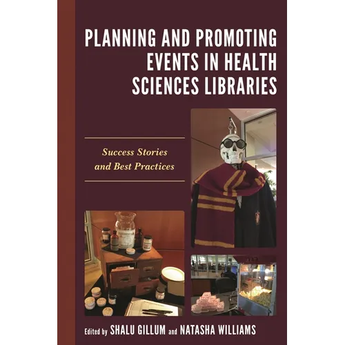 Planning and Promoting Events in Health Sciences Libraries: Success Stories and Best Practices