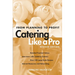 Catering Like a Pro: From Planning to Profit