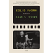 Solid Ivory: Memoirs
