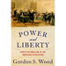 Power and Liberty: Constitutionalism in the American Revolution