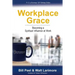 Workplace Grace: Becoming a Spiritual Influence at Work