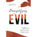 Demystifying Evil: A Biblical and Personal Exploration