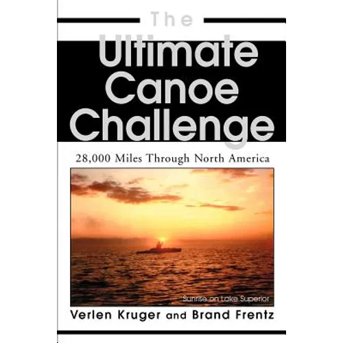 The Ultimate Canoe Challenge: 28,000 Miles Through North America