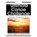 The Ultimate Canoe Challenge: 28,000 Miles Through North America