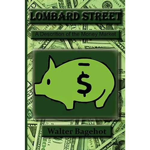 Lombard Street: A Description of the Money Market