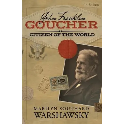 John Franklin Goucher: Citizen Of The World