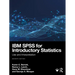 IBM SPSS for Introductory Statistics: Use and Interpretation