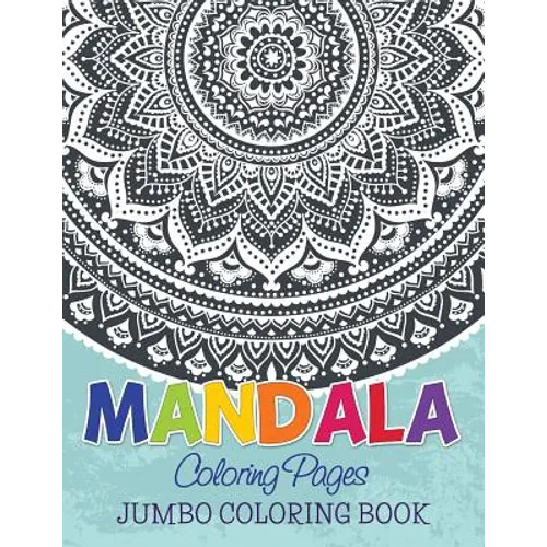 Mandala Coloring Pages (Jumbo Coloring Book)