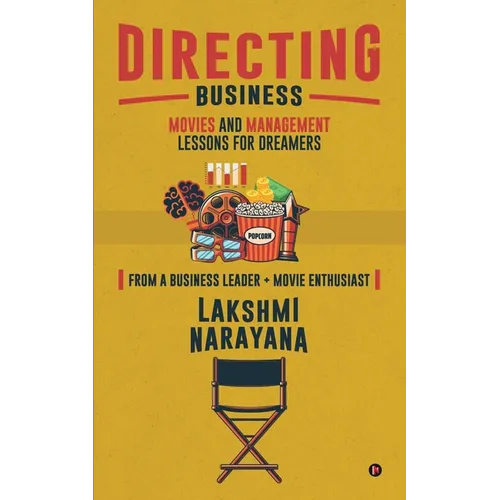 Directing Business: Movies and Management Lessons for Dreamers