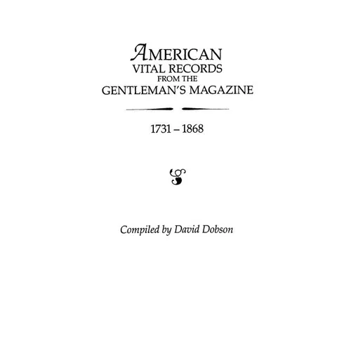 American Vital Records from the "Gentleman's Magazine, " 1731-1868