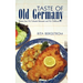Taste of Old Germany: Recipes from My Colorado Restaurant and My Childhood