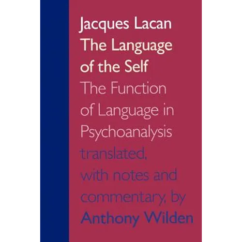 The Language of the Self: The Function of Language in Psychoanalysis