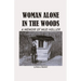 Woman Alone in the Woods: A Memoir Of Mud Holler