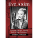 Eve Arden: A Chronicle of All Film, Television, Radio and Stage Performances