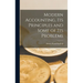 Modern Accounting, Its Principles and Some of Its Problems