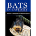 Bats in Captivity - Volume 1: Biological and Medical Aspects