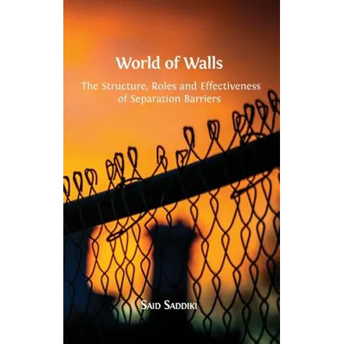 World of Walls: The Structure, Roles and Effectiveness of Separation Barriers