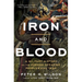 Iron and Blood: A Military History of the German-Speaking Peoples Since 1500
