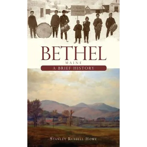 Bethel, Maine: A Brief History