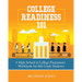 College Readiness 101: A High School & College Preparatory Workbook for 8th Grade Students