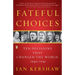 Fateful Choices: Ten Decisions That Changed the World, 1940-1941