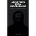 Archetypes from Underground: Notes on the Dostoevskian Self