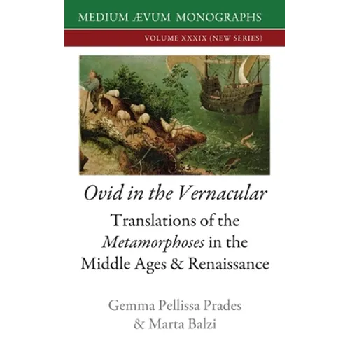 Ovid in the Vernacular: Translations of the Metamorphoses in the Middle Ages & Renaissance
