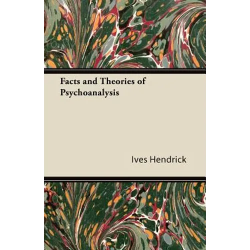 Facts and Theories of Psychoanalysis