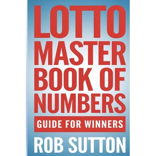 Lotto Master Book of Numbers: Guide for Winners