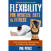Flexibility for Martial Arts and Fitness: Your Ultimate Stretching and Warm-Up Guide!