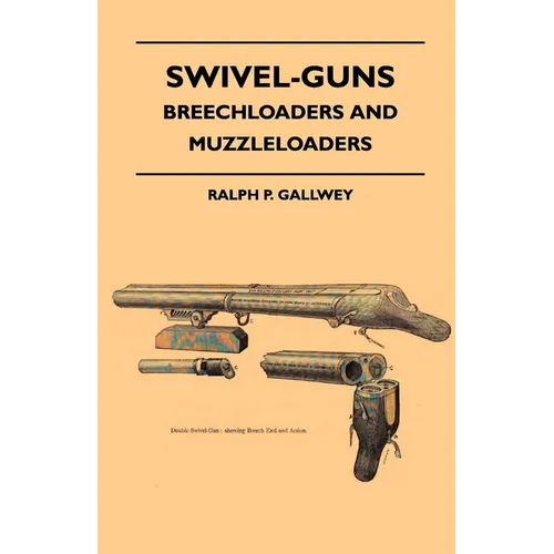 Swivel-Guns - Breechloaders And Muzzleloaders