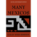 Many Mexicos: Fourth Edition Revised (Silver Anniversary Edition)