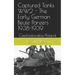 Captured Tanks WW2 - The Early German Beute Panzers 1938-1939: Czechoslovakia/Poland
