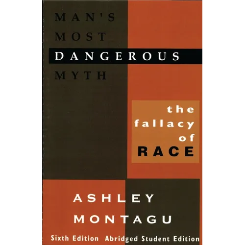 Man's Most Dangerous Myth: The Fallacy of Race