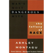 Man's Most Dangerous Myth: The Fallacy of Race