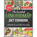 The Essential LOW-FODMAP Diet Cookbook: Discover the Secret to Soothing Your Stomach with Delicious Meals That Keep You Happy, Healthy, and Free from