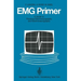 Emg Primer: A Guide to Practical Electromyography and Electroneurography